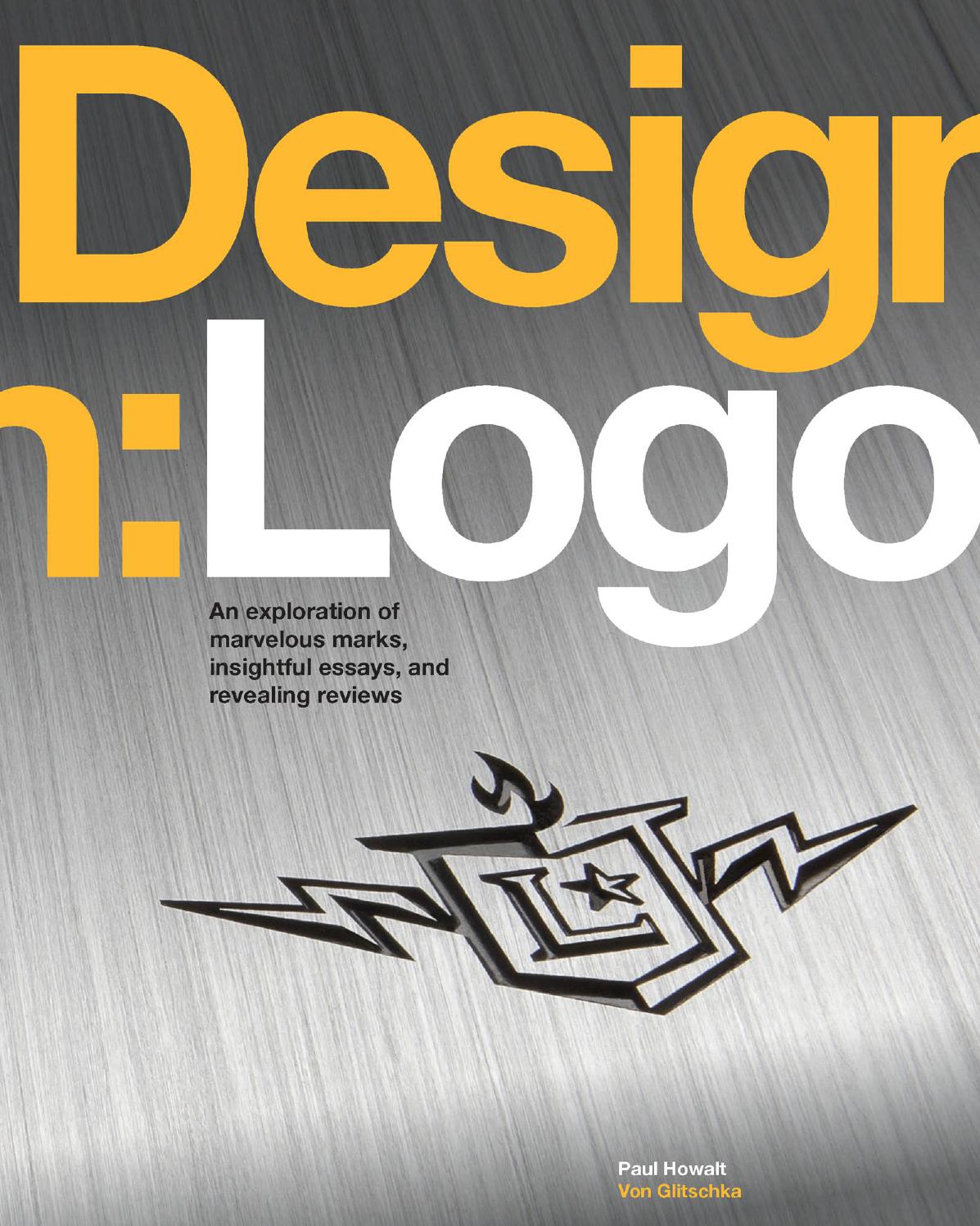 Design: logo: an exploration of marvelous marks, insightful essays, and revealing reviews by Glitschka Von;Howalt Paul