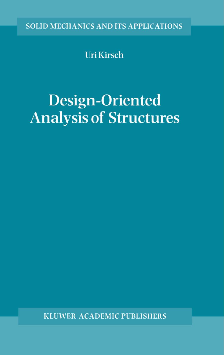 Design-Oriented Analysis of Structures: A Unified Approach (Solid Mechanics and Its Applications, Volume 95) (Solid Mechanics and Its Applications) by U. Kirsch