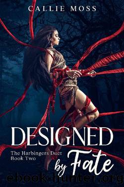 Designed by Fate: Book Two of the Harbingers Duet Series (The Harbingers Gift 2) by Callie Moss