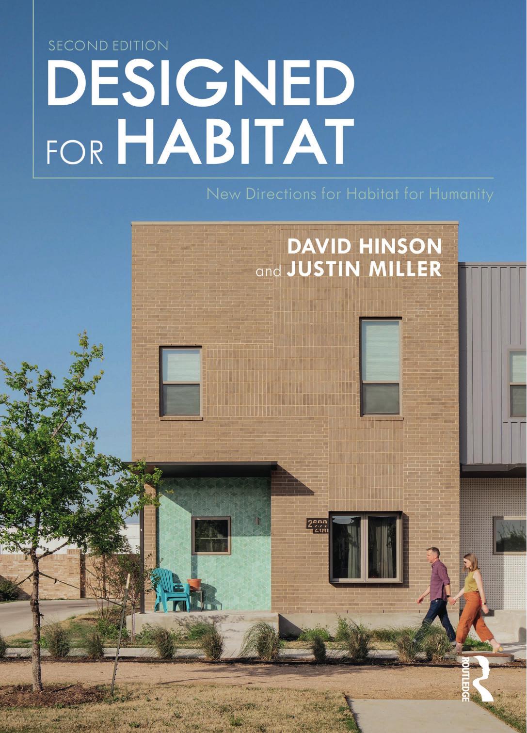 Designed for Habitat: New Directions for Habitat for Humanity by David Hinson Justin Miller