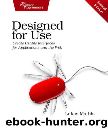 Designed for Use: Create Usable Interfaces for Applications and the Web by Lukas Mathis