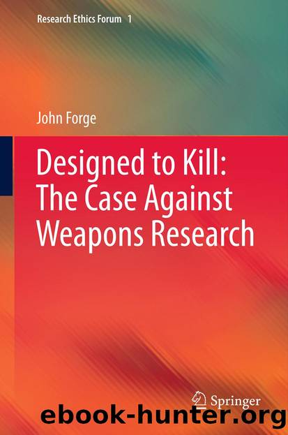 Designed to Kill: The Case Against Weapons Research by John Forge