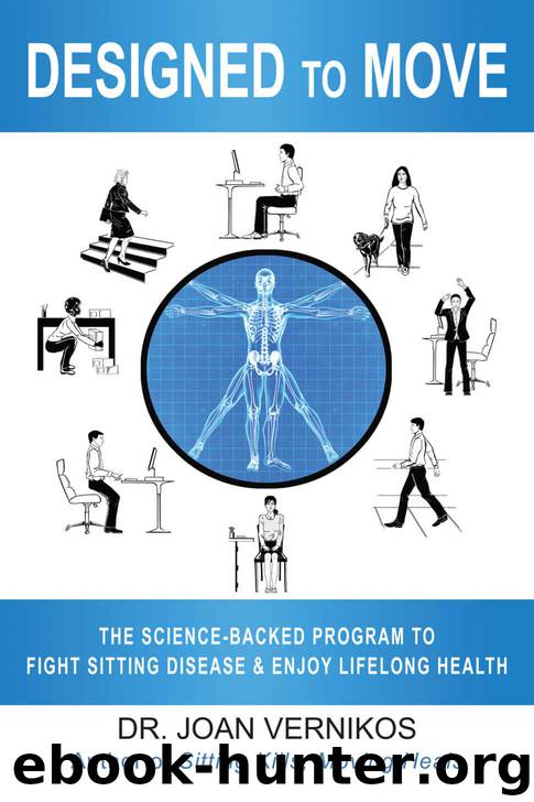 Designed to Move: The Science-Backed Program to Fight Sitting Disease and Enjoy Lifelong Health by Joan Vernikos