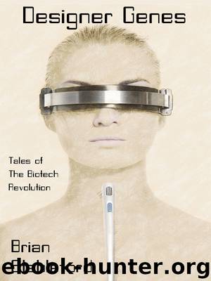 Designer Genes: Tales of the Biotech Revolution by Brian Stableford