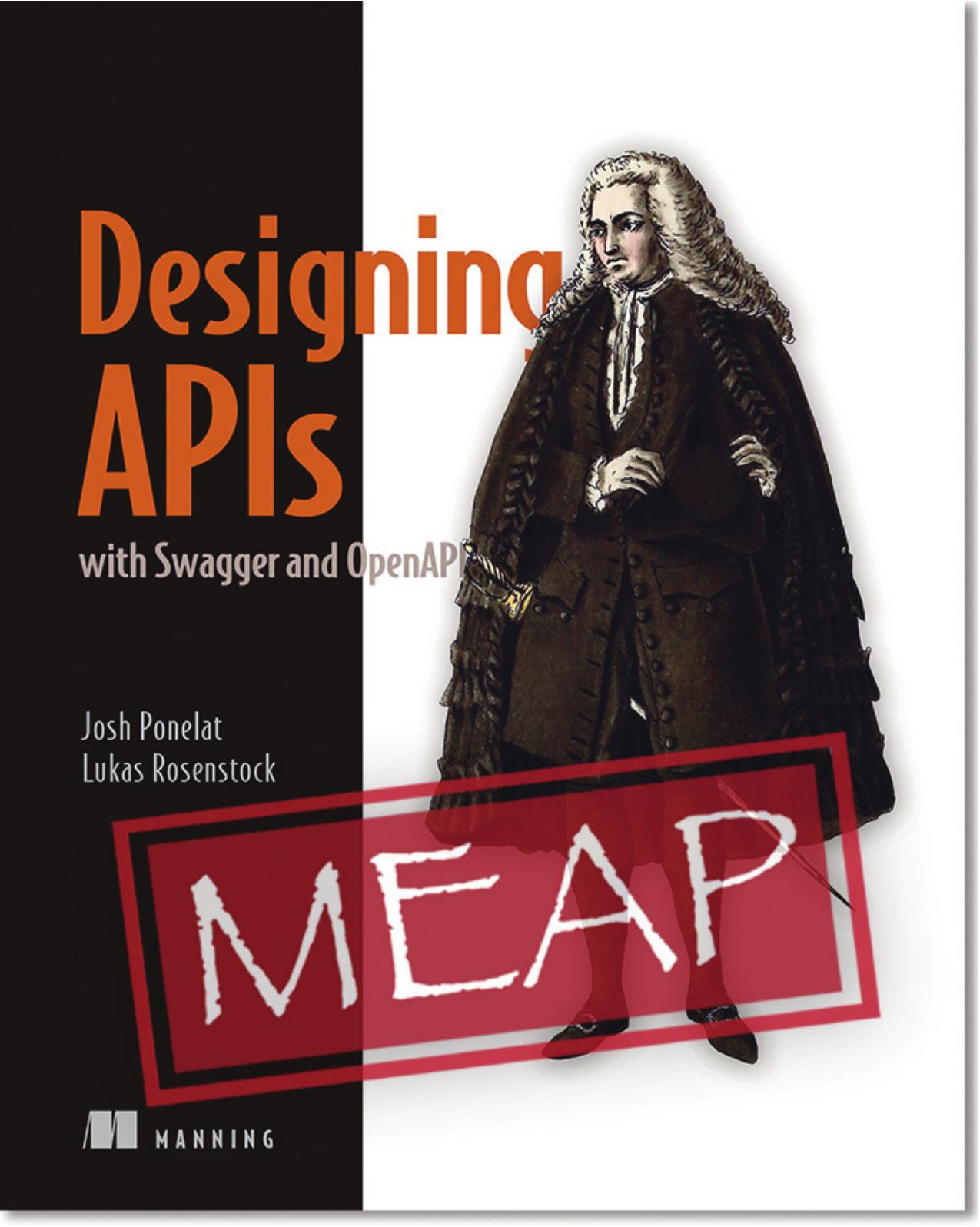 Designing APIs with Swagger and OpenAPI by Joshua S. Ponelat Lukas L. Rosenstock