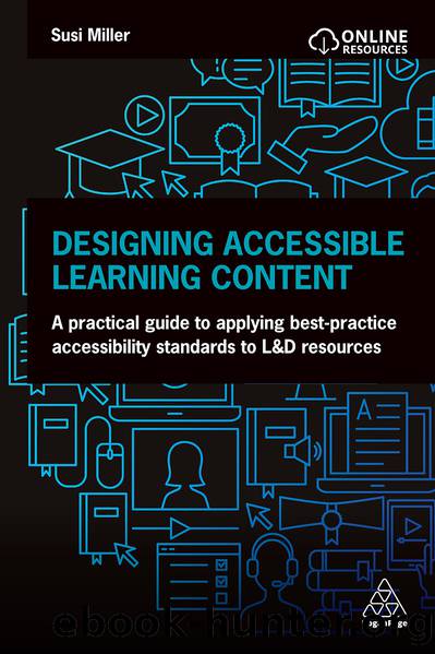 Designing Accessible Learning Content by Susi Miller;