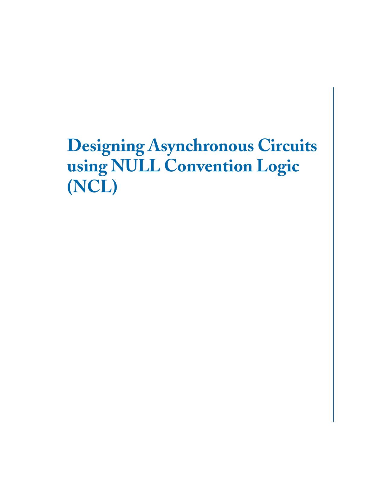 Designing Asynchronous Circuits using NULL Convention Logic (NCL) by Unknow
