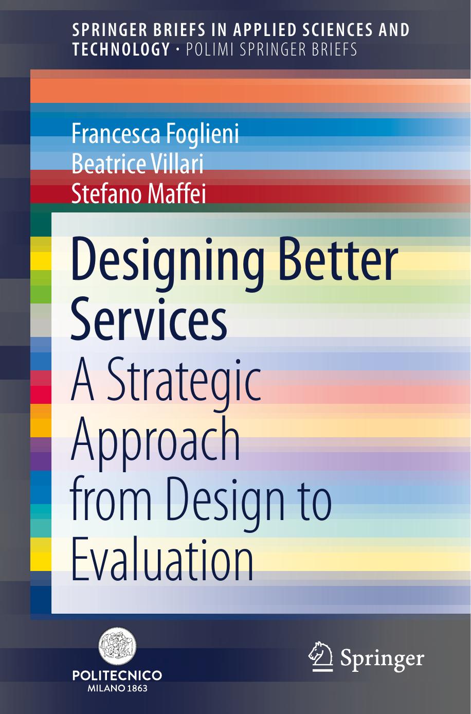 Designing Better Services: A Strategic Approach from Design to Evaluation by Unknow