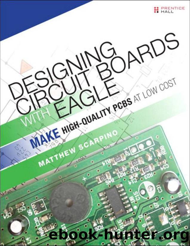 Designing Circuit Boards with EAGLE Make High-Quality PCBs at Low Cost - PDFDrive.com by Matthew Scarpino