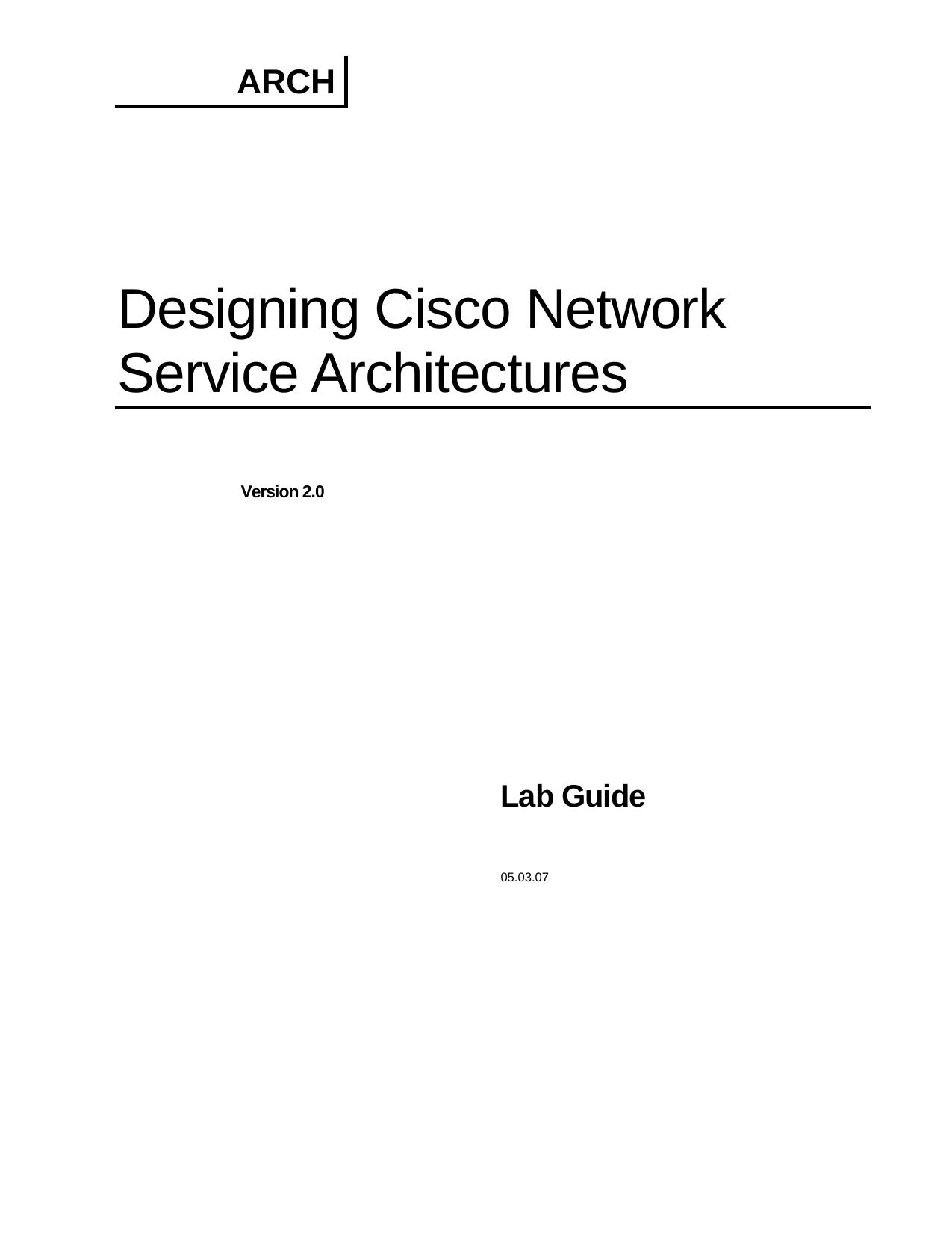 Designing Cisco Network Service Architectures (ARCH) v2.0 Lab Guide by Unknown