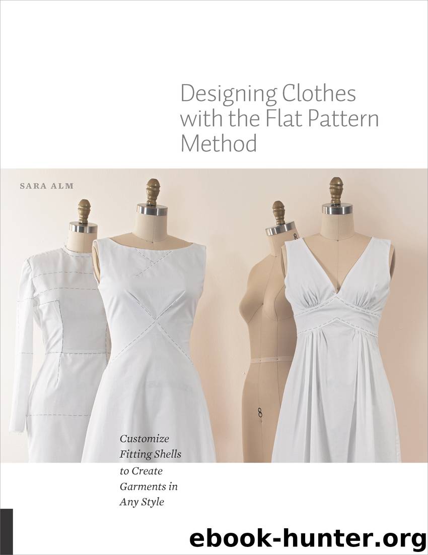 Designing Clothes with the Flat Pattern Method by Sara Alm