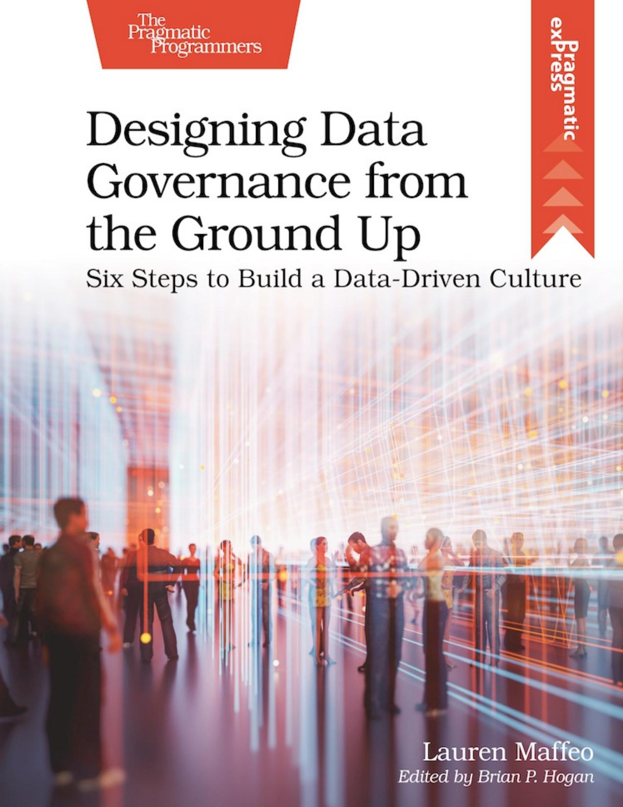 Designing Data Governance from the Ground Up (for True EPUB) by Lauren Maffeo
