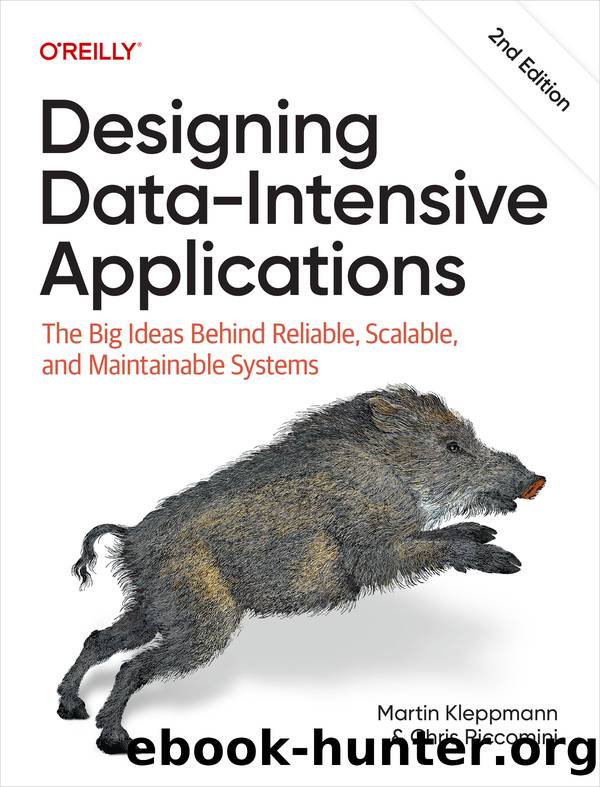 Designing Data-Intensive Applications (for . .) by Martin Kleppmann and Chris Riccomini