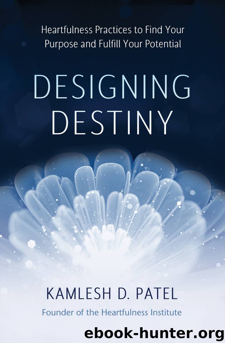 Designing Destiny by Kamlesh D. Patel