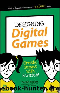 Designing Digital Games: Create Games with Scratch! (Dummies Junior) by Derek Breen