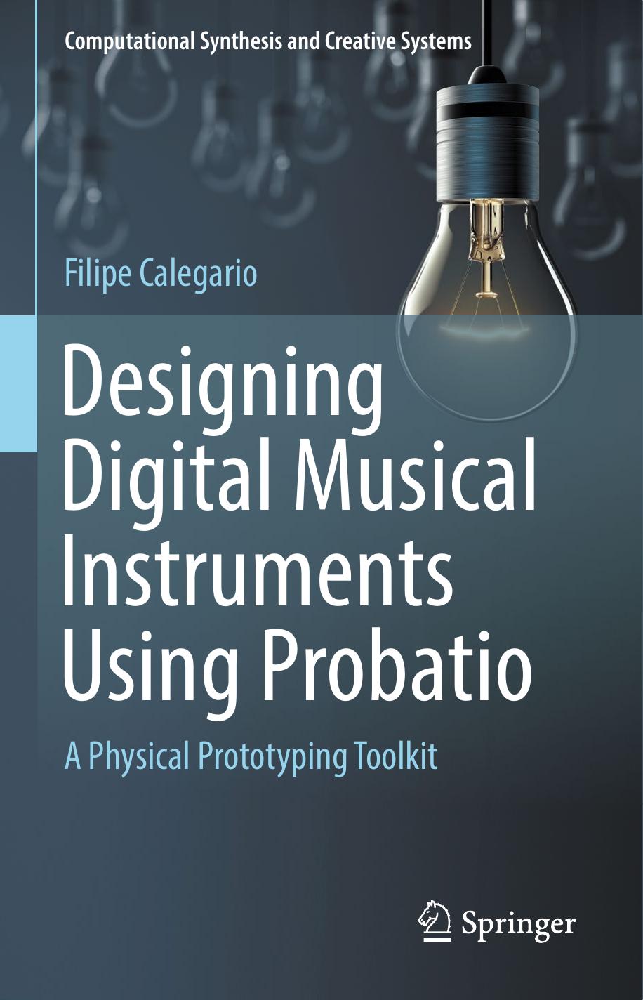 Designing Digital Musical Instruments Using Probatio: A Physical Prototyping Toolkit by Filipe Calegario