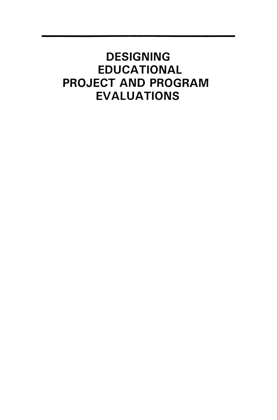 Designing Educational Project and Program Evaluations: A Practical Overview Based on Research and Experience by David A. Payne (auth.)
