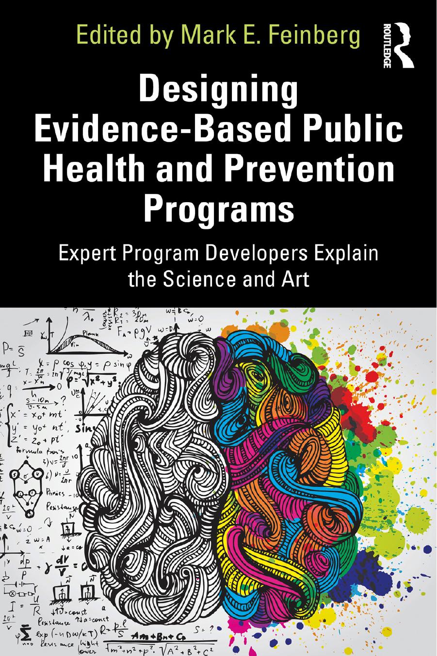 Designing Evidence-Based Public Health and Prevention Programs: Expert Program Developers Explain the Science and Art by Mark E. Feinberg