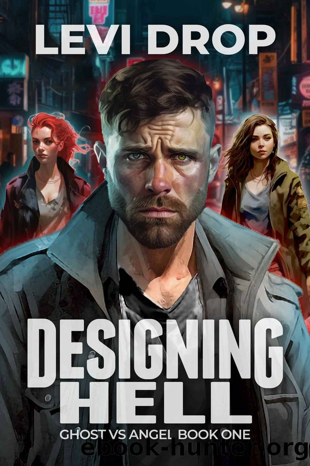 Designing Hell: Ghost Vs Angel Book One by Levi Drop