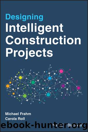 Designing Intelligent Construction Projects by Michael Frahm & Carola Roll