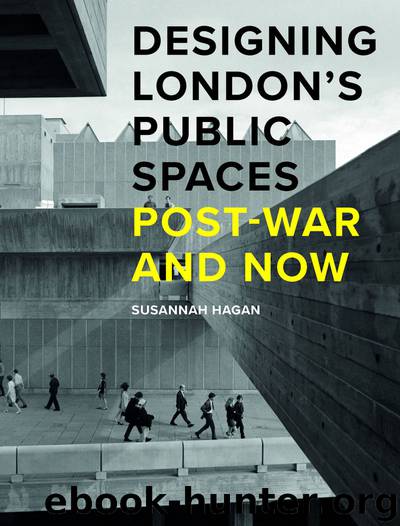 Designing London’s Public Spaces by Susannah Hagan