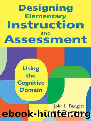 Designing Middle and High School Instruction and Assessment by Badgett John L.;Christmann Edwin P.; & Edwin P. Christmann