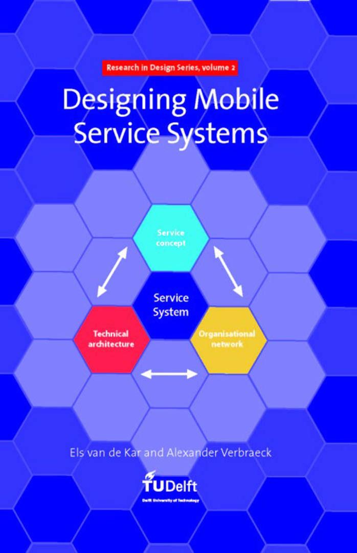 Designing Mobile Service Systems (Research in Design Series) by E.A.M. Van De Kar A. Verbraeck