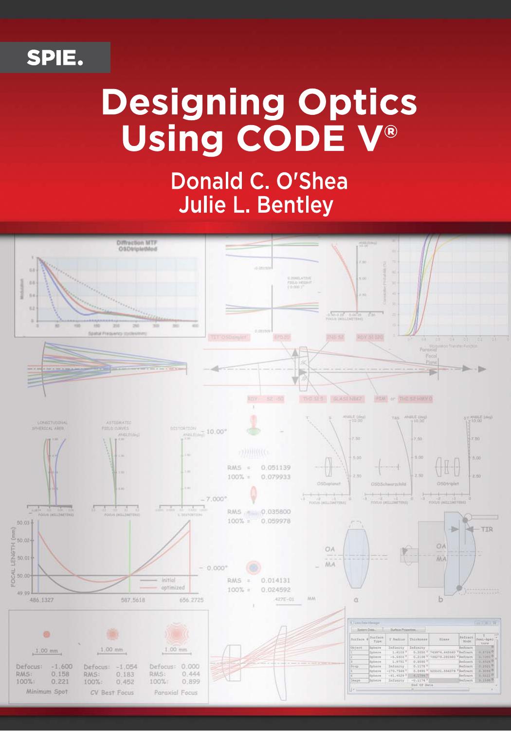 Designing Optics Using CODE V by Donald C. O'Shea and Julie L. Bentley