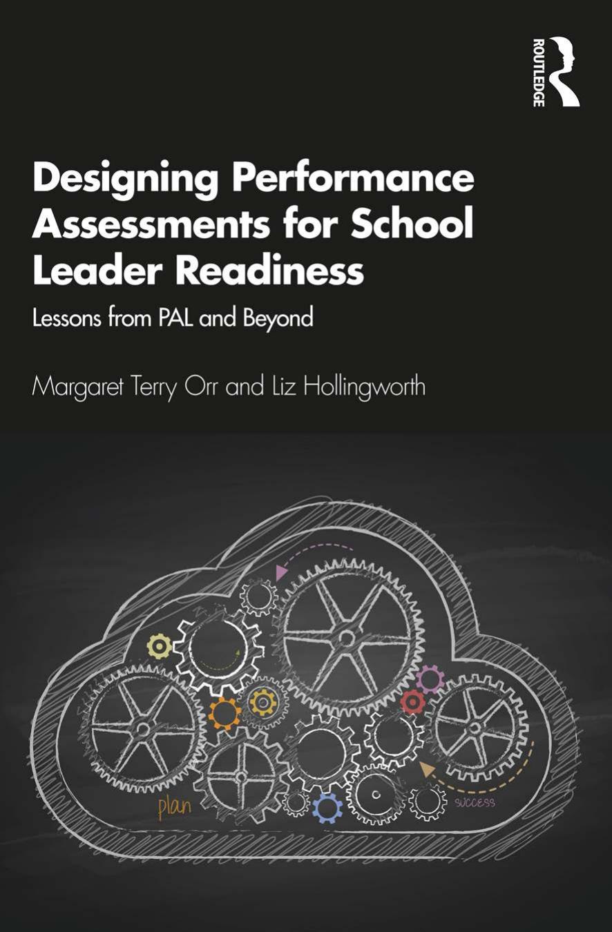 Designing Performance Assessments for School Leader Readiness; Lessons from PAL and Beyond by Margaret Terry Orr & Liz Hollingworth