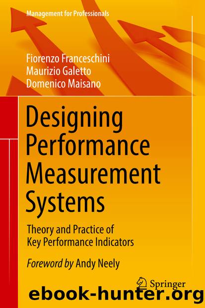 Designing Performance Measurement Systems by Fiorenzo Franceschini & Maurizio Galetto & Domenico Maisano