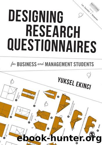 Designing Research Questionnaires for Business and Management Students by Ekinci Yuksel;
