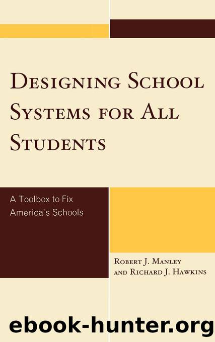 Designing School Systems for All Students by Manley Robert J.;Hawkins Richard J.; & Richard J. Hawkins