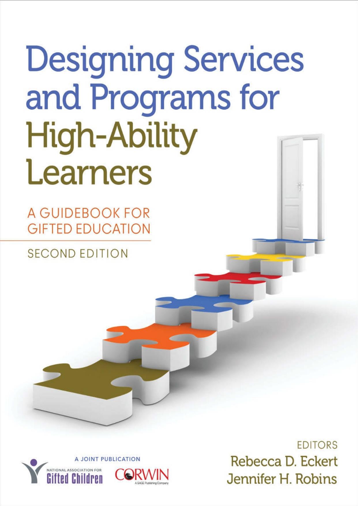 Designing Services and Programs for High-Ability Learners: A Guidebook for Gifted Education by Rebecca D. Eckert; Jennifer H. Robins