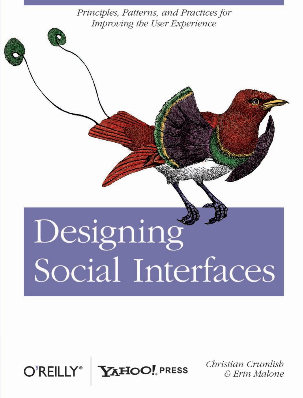 Designing Social Interfaces: Principles, Patterns, and Practices for Improving the User Experience (Animal Guide) by Christian Crumlish Erin Malone