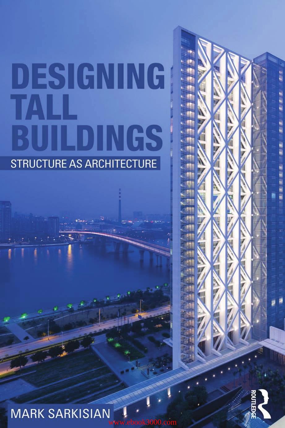 Designing Tall Buildings: Structure as Architecture by Unknow