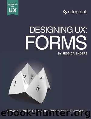 Designing UX: Forms by Jessica Enders