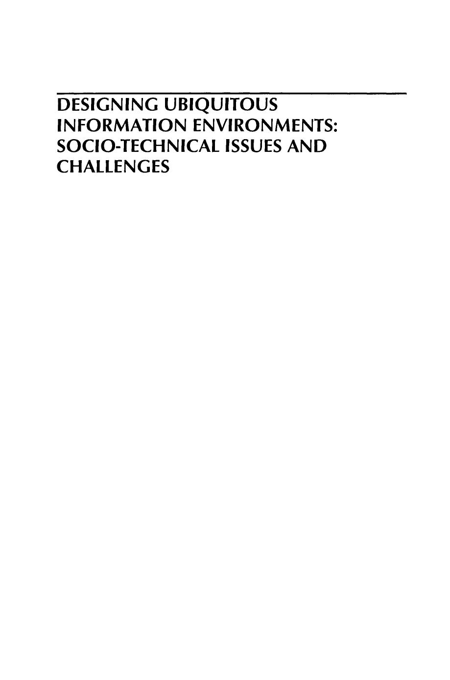 Designing Ubiquitous Information Environments: Socio-Technical Issues and Challenges: IFIP TC8 WG 8.2 International Working Conference, August 1â3, 2005, Cleveland, Ohio, U.S.A. by unknow