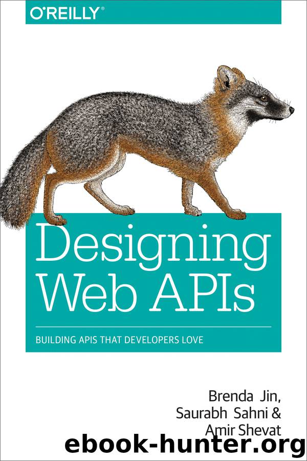 Designing Web APIs by Brenda Jin Saurabh Sahni & Amir Shevat