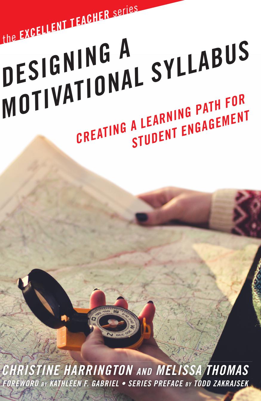 Designing a Motivational Syllabus : Creating a Learning Path for Student Engagement by Christine Harrington; Melissa Thomas; Kathleen F. Gabriel