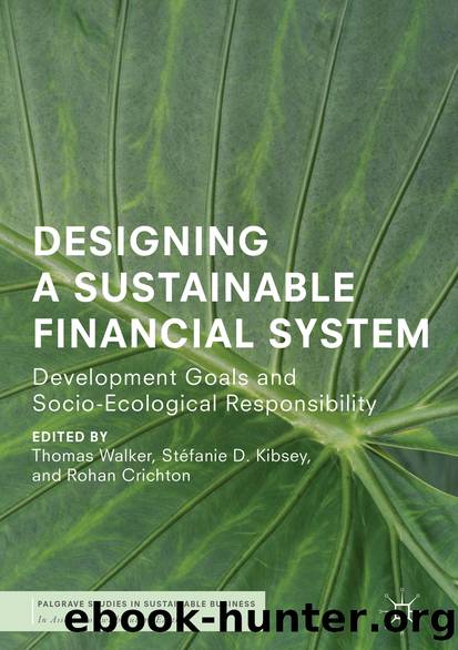 Designing a Sustainable Financial System by Thomas Walker Stéfanie D. Kibsey & Rohan Crichton