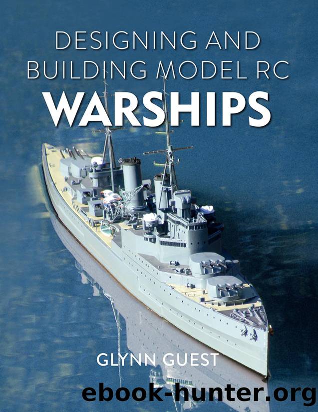 Designing and Building Model RC Warships by Guest Glynn;