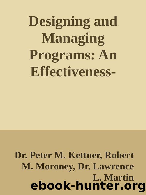 Designing and Managing Programs: An Effectiveness-Based Approach, 3rd Edition (SAGE Sourcebooks for the Human Services) by Dr. Peter M. Kettner Robert M. Moroney Dr. Lawrence L. Martin