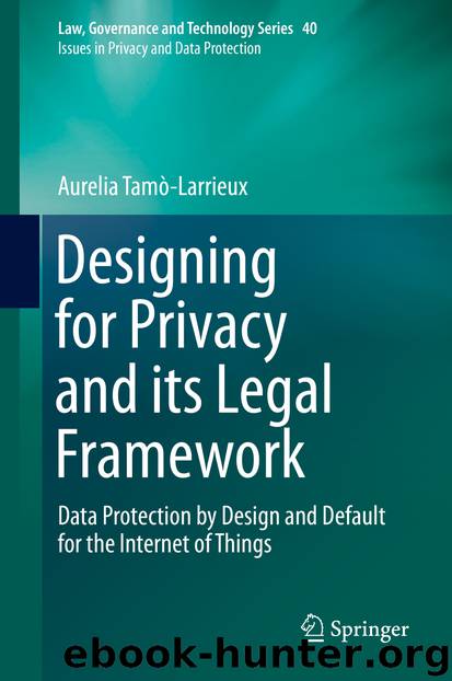 Designing for Privacy and its Legal Framework by Aurelia Tamò-Larrieux