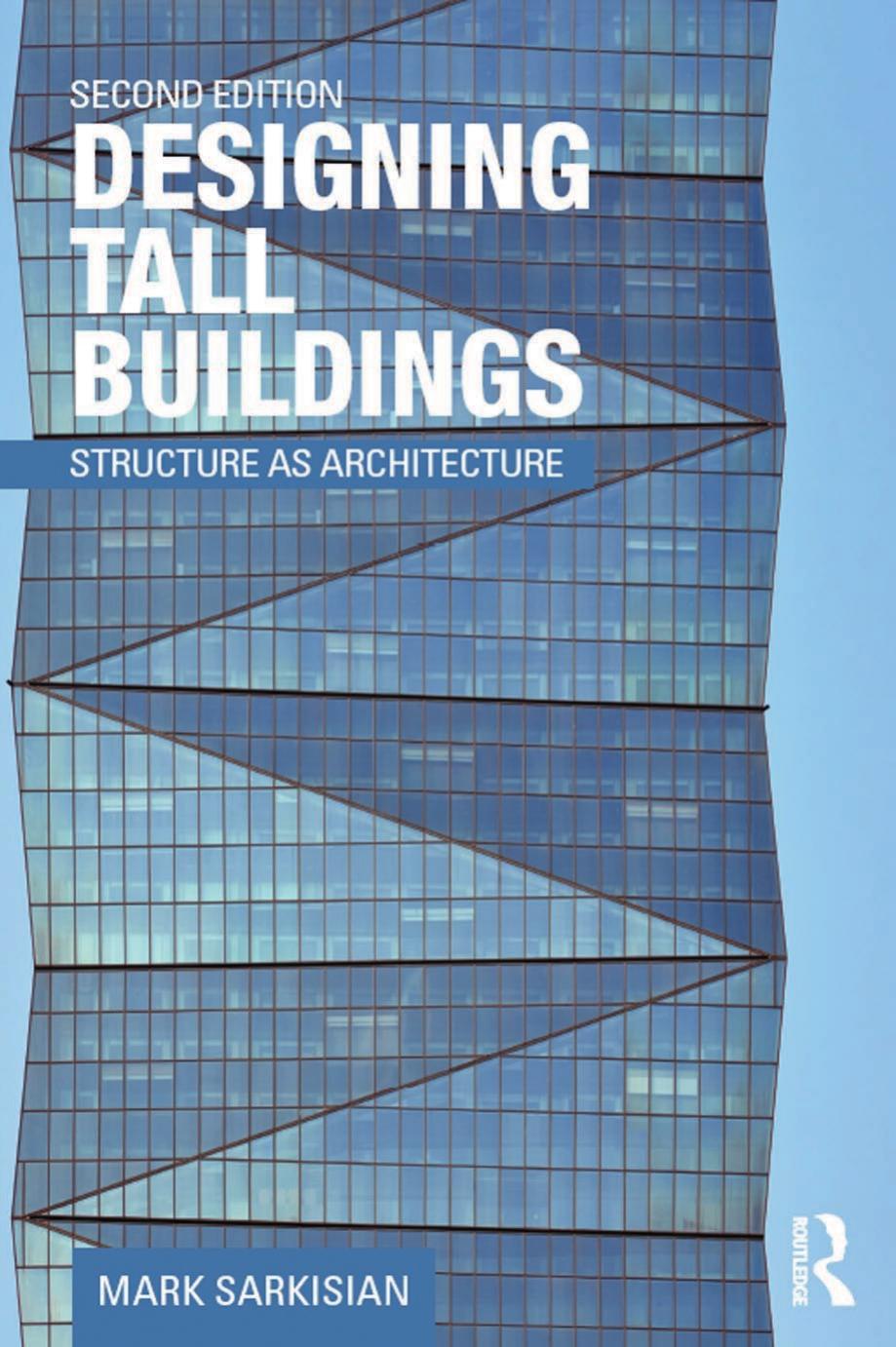 Designing tall buildings : structure as architecture by Sarkisian Mark P