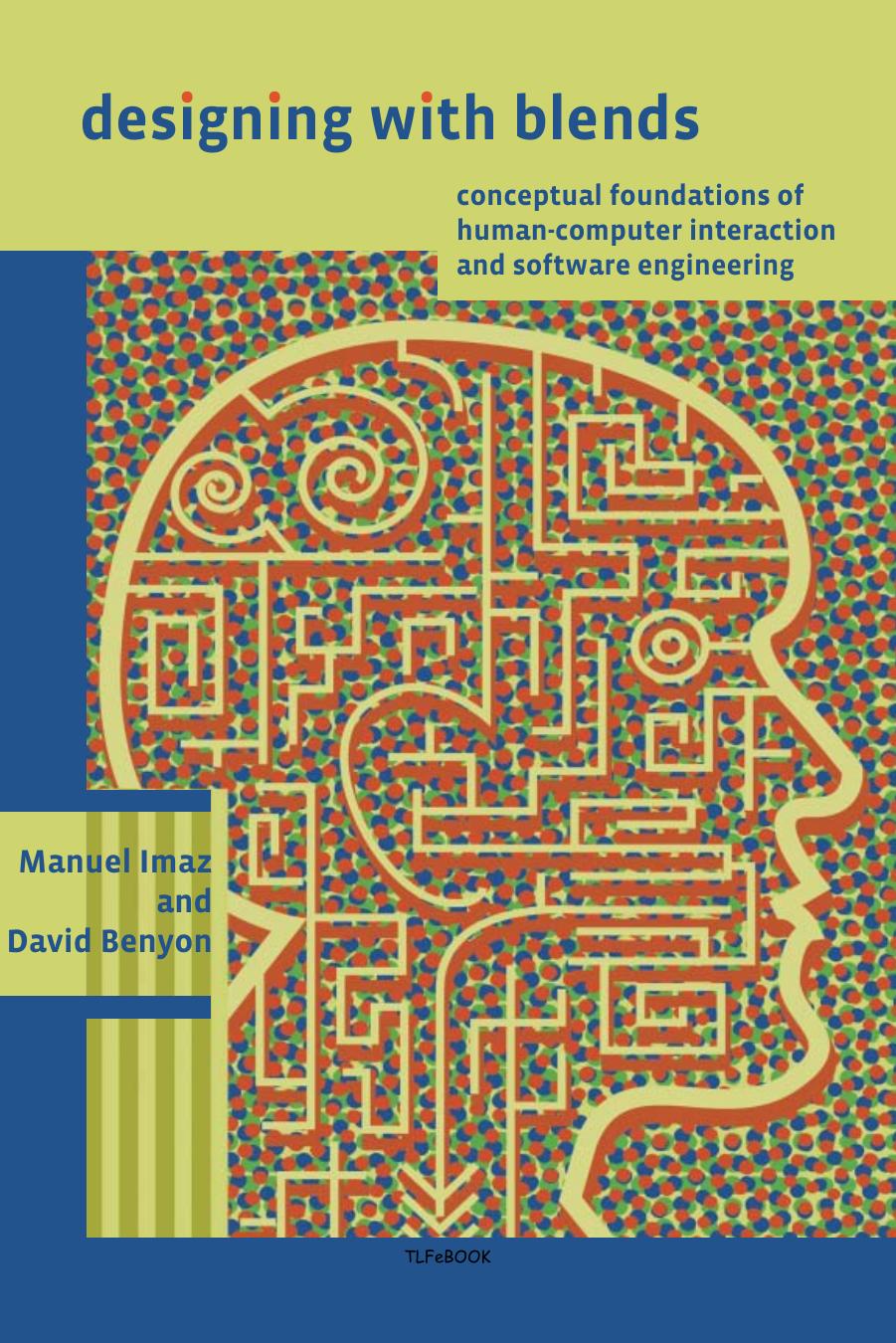 Designing with Blends: Conceptual Foundations of Human-Computer Interaction and Software Engineering by Manuel Imaz