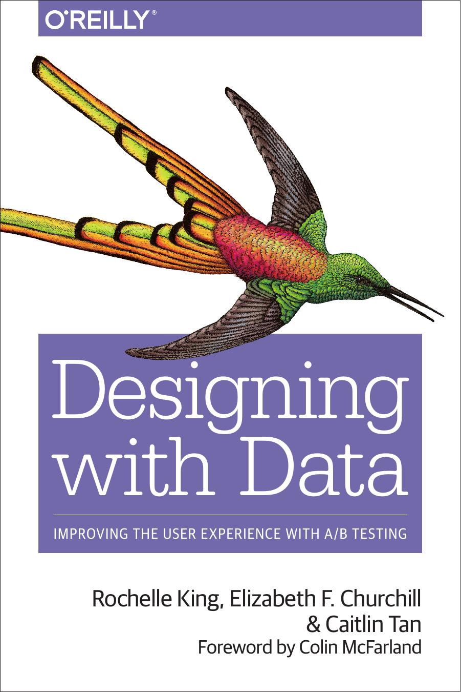 Designing with Data by Rochelle King Elizabeth F. Churchill and Caitlin Tan
