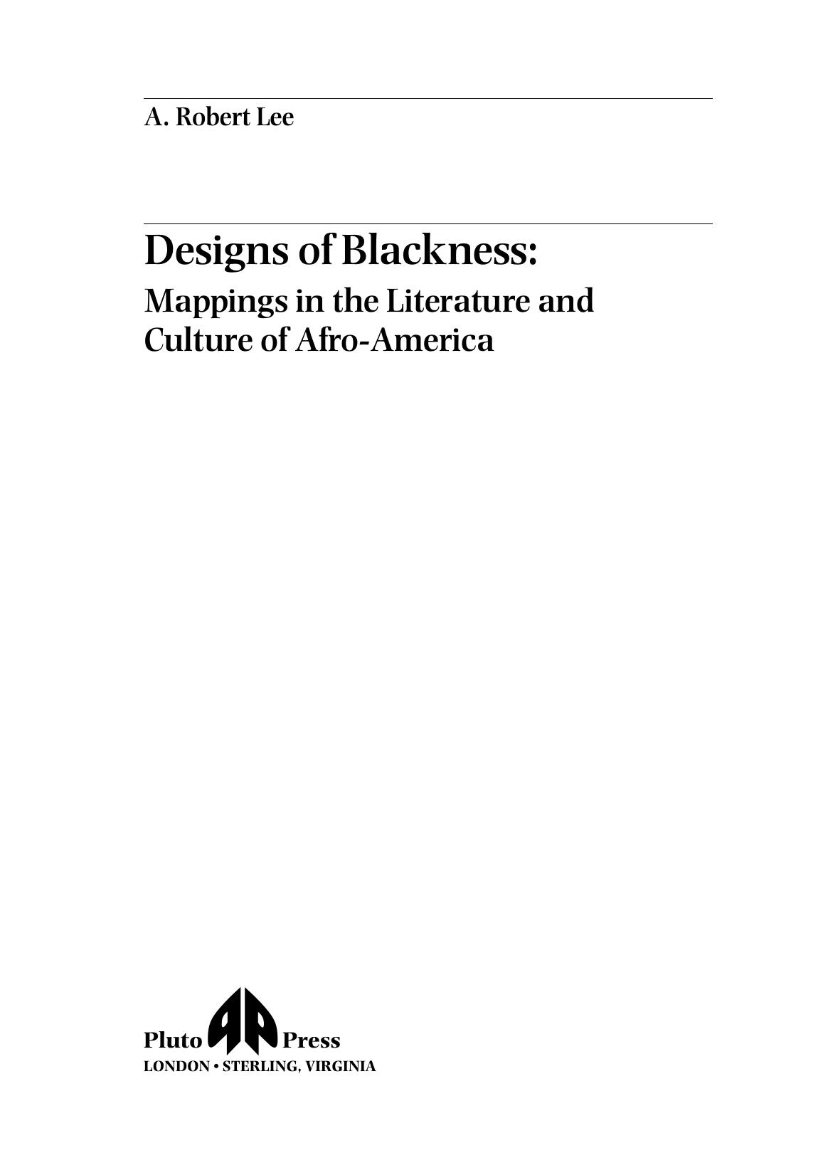 Designs of Blackness: Studies in the Literature of African-America by A. Robert Lee