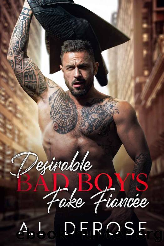 Desirable Bad Boy's Fake FiancÃ©e: An Enemies-lovers Best Friendâs Brother Romance by A.L. DeRose