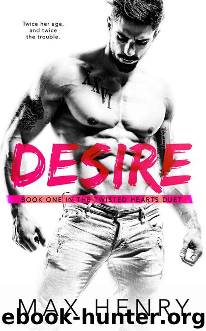 Desire (Twisted Hearts Duet Book 1) by Max Henry