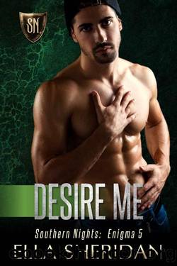 Desire Me (Southern Nights Enigma Book 5) by Ella Sheridan